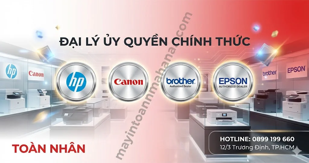 Địa chỉ bán máy in chính hãng uy tín TPHCM – Đại lý HP Canon Brother | Toàn Nhân 2025