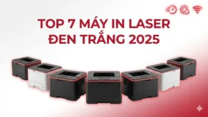 Top 7 Máy In Laser Đen Trắng Tốt Nhất 2025 So Sánh Chi Tiết