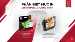 Phân biệt mực in chính hãng và tương thích Hướng dẫn 2025