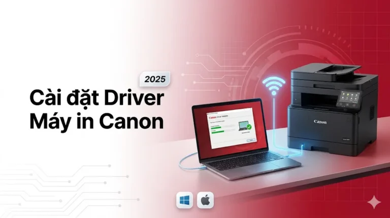 Cài đặt & Driver máy in Canon 2025