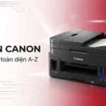 Máy in Canon – Hướng dẫn toàn diện từ A-Z 2025