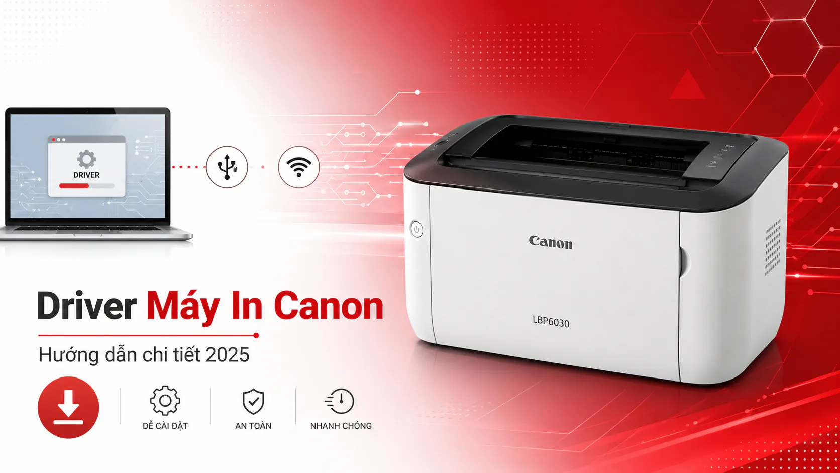 Driver Máy In Canon – Hướng dẫn chi tiết 2025