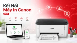 Cách Kết Nối Máy In Canon Với Máy Tính 2025