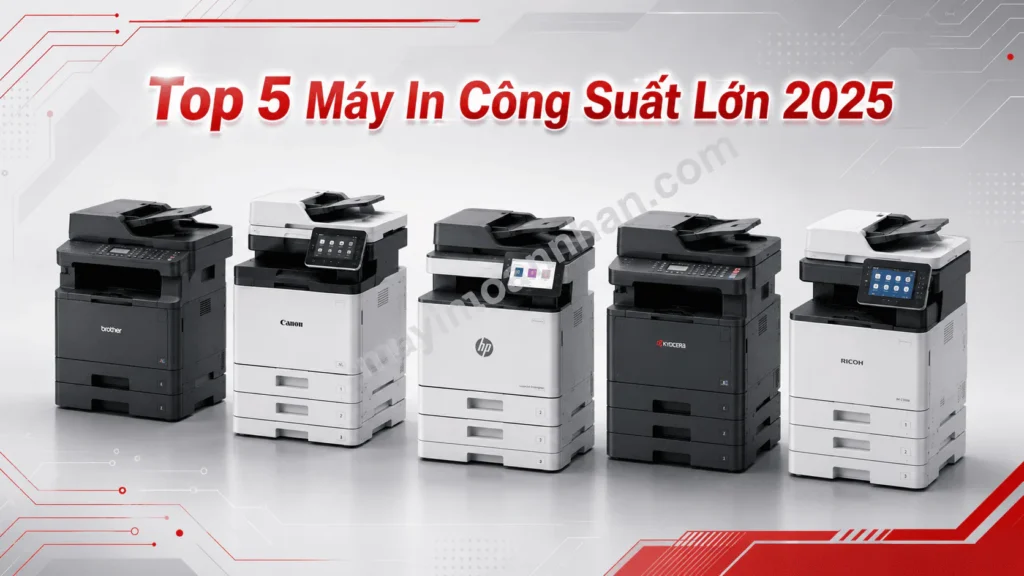 Top 5 máy in đa năng công suất lớn cho doanh nghiệp 2025
