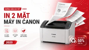 Cách In 2 Mặt Máy In Canon 2025