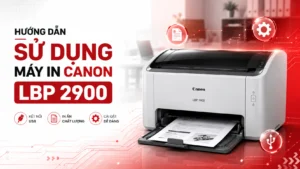 Cách Sử Dụng Máy In Canon Lbp 2900 2025