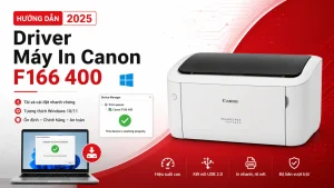 Driver Máy In Canon F166 400 – Hướng dẫn chi tiết 2025