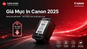 Giá Mực In Canon Chính Hãng – Bảng Giá Cập Nhật 2025