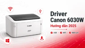 Driver Máy In Canon 6030W – Hướng dẫn chi tiết [2025]