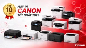 Top 10 Máy In Canon Tốt Nhất 2025 – Đánh Giá Chi Tiết