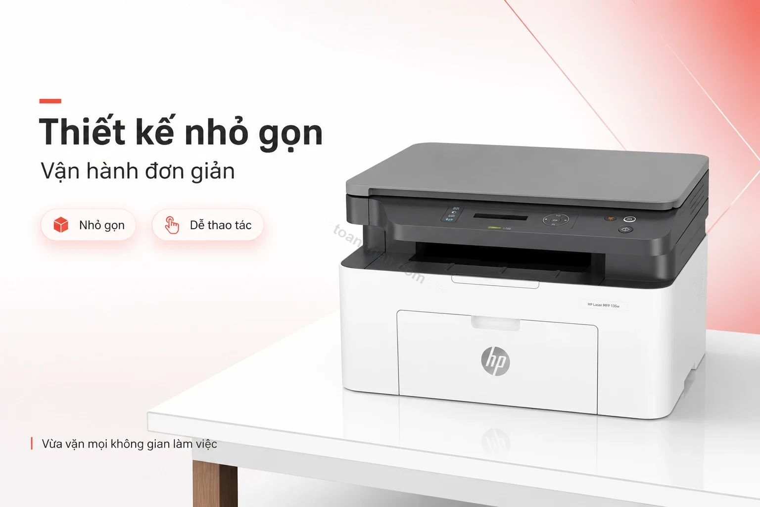 HP Laser MFP 135w thiết kế nhỏ gọn trên bàn làm việc