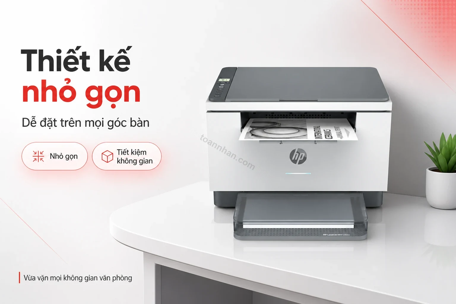 HP LaserJet MFP M236dw thiết kế nhỏ gọn đặt trên bàn làm việc